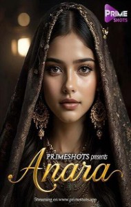 Anara (2025) S01 PrimeShots Originals Unrated Webseries
