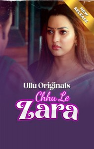 Chhu Le Zara (2025) Part 1 Ullu Originals Unrated Webseries