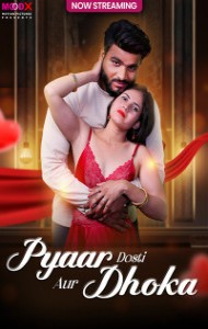 Pyar Dosti Aur Dhokha (2025) MoodX Original