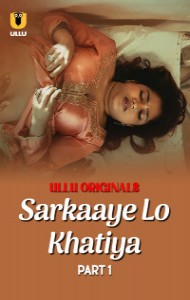 Sarkaaye Lo Khatiya (2025) Ullu Original
